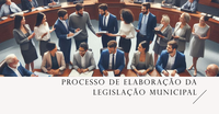 Processo de Elaboração da Legislação Municipal: Um Guia Prático